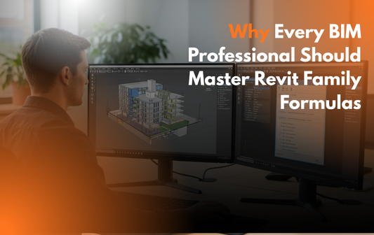 Why Every BIM Professional Should Master Revit Family Formulas